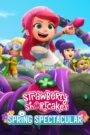 Strawberry Shortcake’s Spring Spectacular English Subtitle Full Movie Free Watch And Download Eng Sub