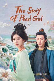 [40 END]-The Story of Pearl Girl English Sub Full Movie Free Watch And Download Eng Sub