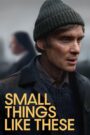 Small Things Like These Kisskh English Subtitle Full Movie Free Watch And Download Eng Sub