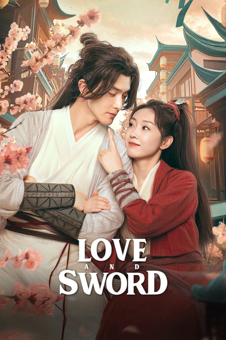 [END 24] Love and Sword (2025) Kisskh English Subtitle Full Movie Free Watch And Download Eng Sub