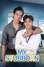 [EP 06] My Stubborn (2025) English Subtitle Full Movie Free Watch And Download Eng Sub