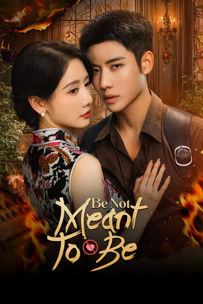 [EP 19] Be Not Meant to Be (2025) English Subtitle Full Movie Free Watch And Download Eng Sub